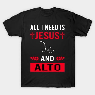 I Need Jesus And Alto T-Shirt